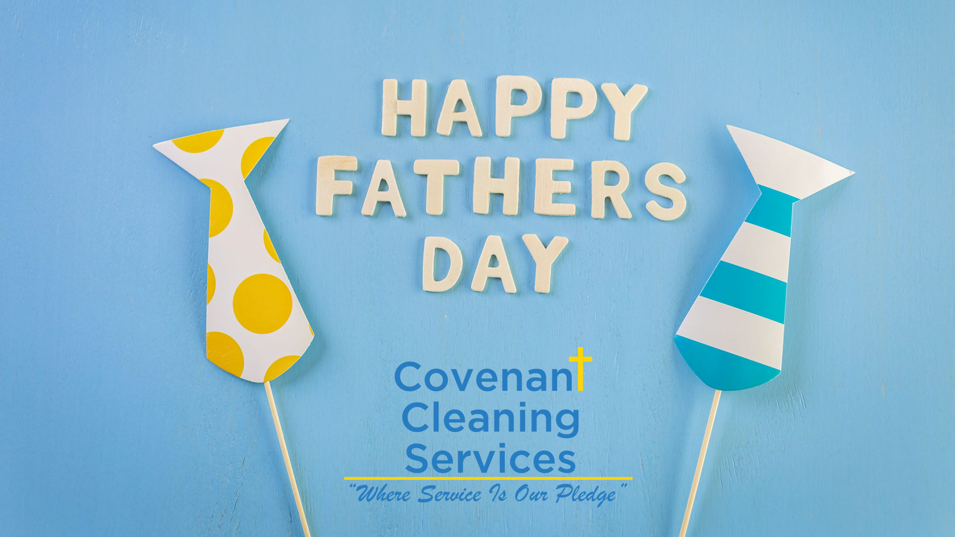Happy Father's Day from Covenant Cleaning Services!